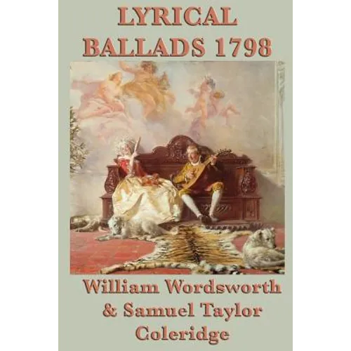Lyrical Ballads 1798: The Foundational 1798 Collection of English Romantic Poetry
