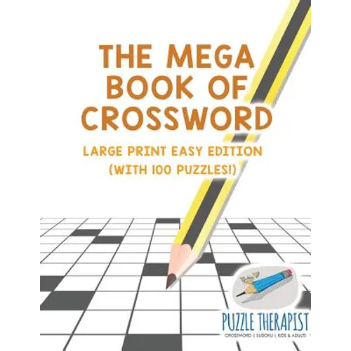 The Mega Book of Crossword Large Print Easy Edition (with 100 puzzles!)