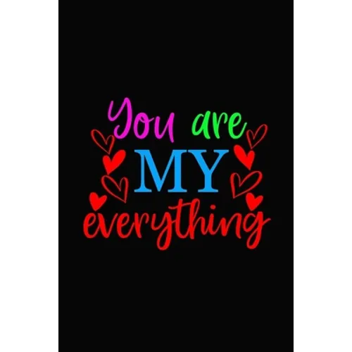 You are my everything: Girlfriendor boyfriend valentine's day gift ideas share the love with him or her. Lovely cover message for people of a