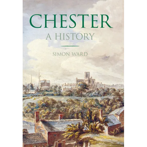 Chester: A History