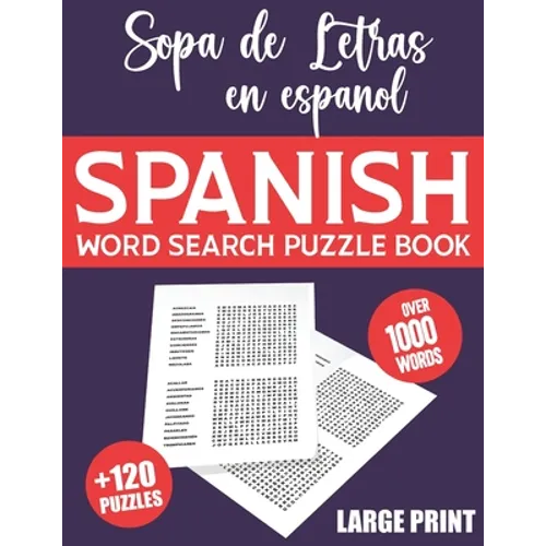 Spanish Word Search Large Print: Spanish Word Search Puzzle Book for Adults With Solutions - 120 Extra Large Print Word Search in Spanish for Adults a