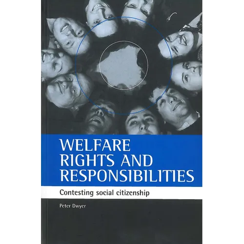 Welfare Rights and Responsibilities: Contesting Social Citizenship