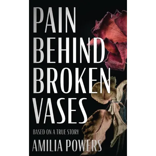 Pain Behind Broken Vases