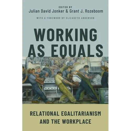 Working as Equals: Relational Egalitarianism and the Workplace