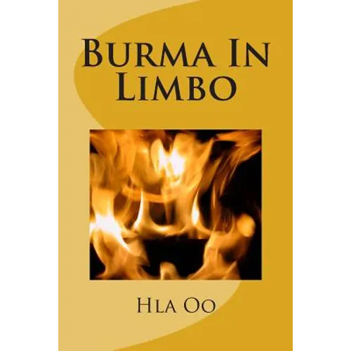 Burma In Limbo: Book One: Rich Colony to Dictatorship