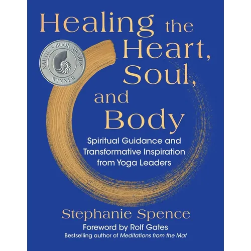 Healing the Heart, Soul, and Body: Spiritual Guidance and Transformative Inspiration from Yoga Leaders