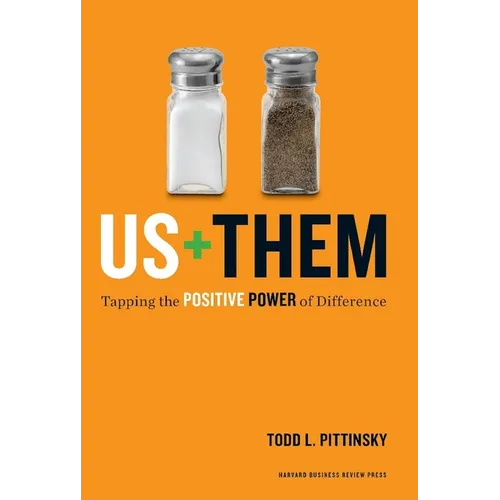 Us + Them: Tapping the Positive Power of Difference