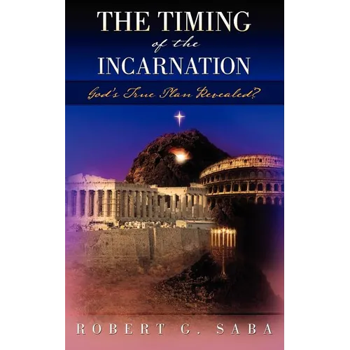 The Timing of the Incarnation: God's True Plan Revealed?