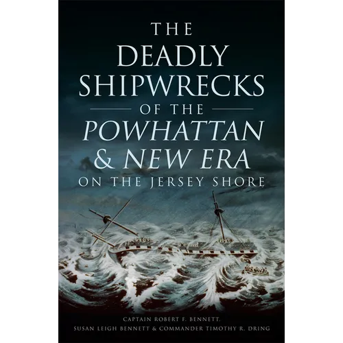 The Deadly Shipwrecks of the Powhattan & New Era on the Jersey Shore