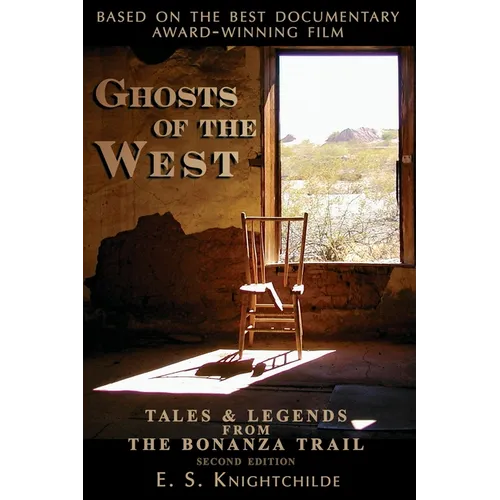 Ghosts of the West: Tales and Legends from the Bonanza Trail
