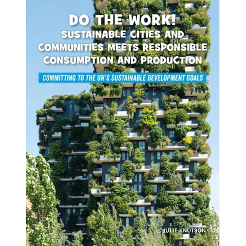 Do the Work! Sustainable Cities and Communities Meets Responsible Consumption and Production