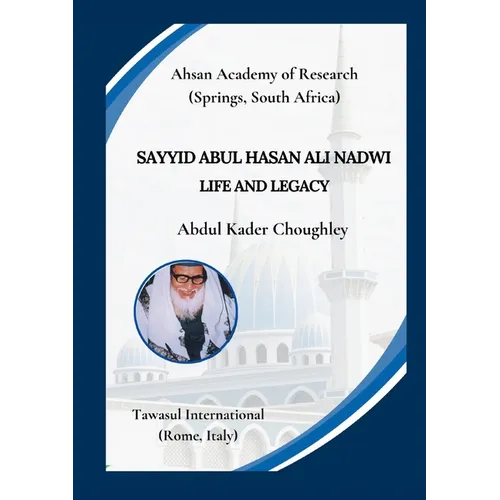Sayyid Abul Hasan Ali Nadwi, Life and Legacy