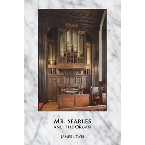 Mr. Searles and the Organ