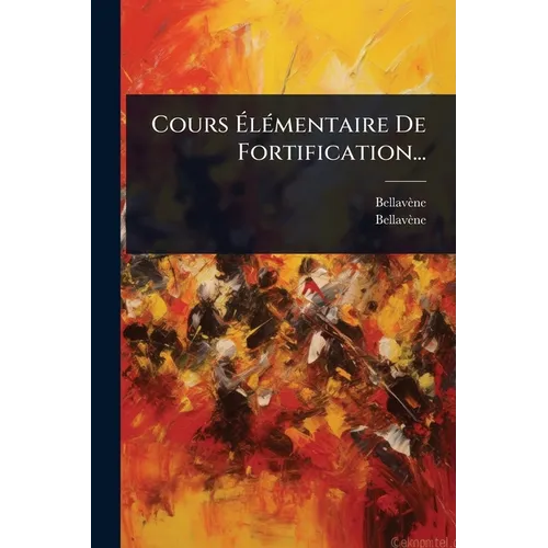 Cours ÃlÃ(c)mentaire De Fortification...