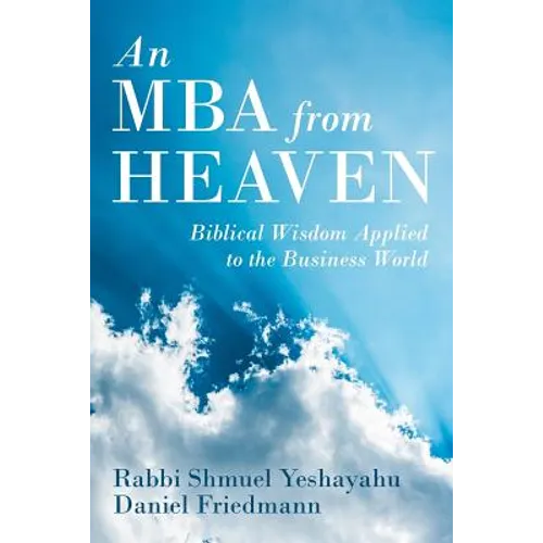 An MBA from Heaven: Biblical Wisdom Applied to the Business World