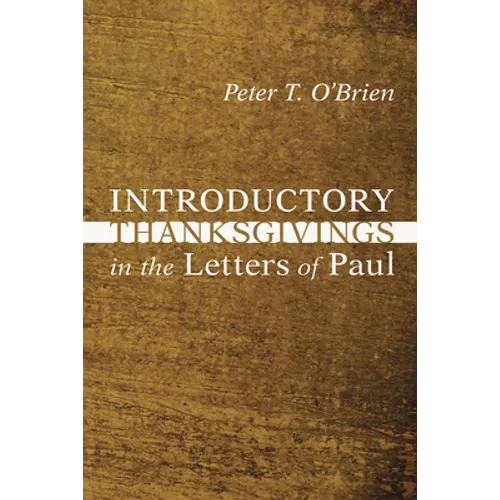 Introductory Thanksgivings in the Letters of Paul - Paperback