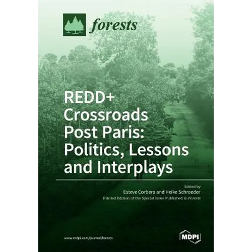 REDD+ Crossroads Post Paris: Politics, Lessons and Interplays