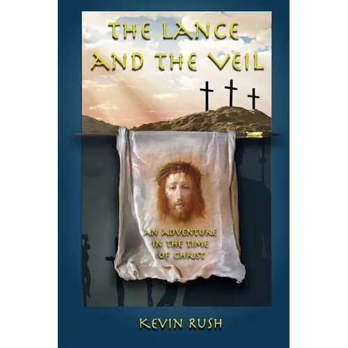 The Lance and the Veil: an adventure in the time of Christ