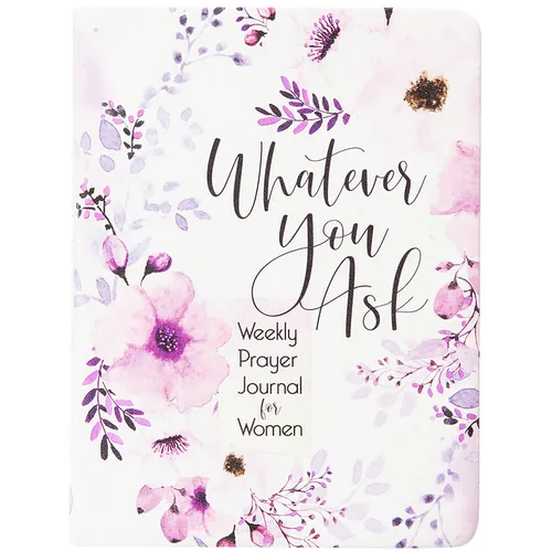 Whatever You Ask: Weekly Prayer Journal for Women