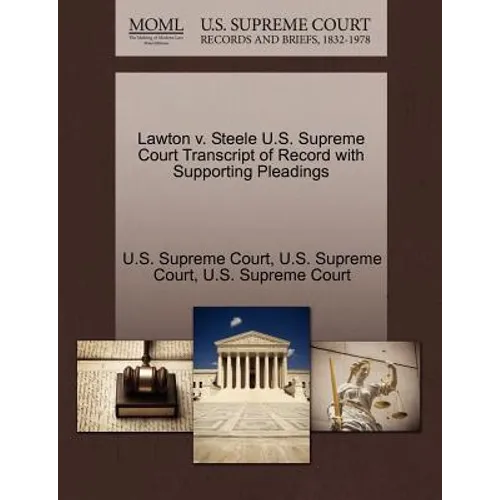 Lawton V. Steele U.S. Supreme Court Transcript of Record with Supporting Pleadings