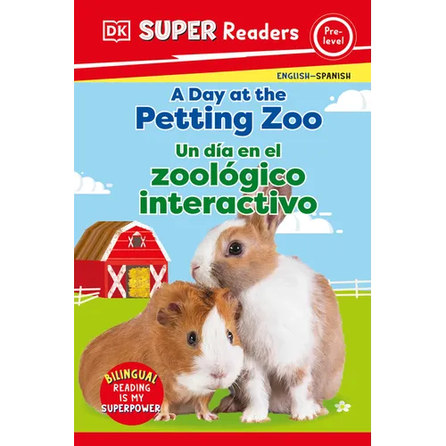 DK Super Readers Pre-Level English-Spanish Bilingual a Day at the Petting Zoo Â " Un DÃ-A En El Zoolã3gico Interactivo