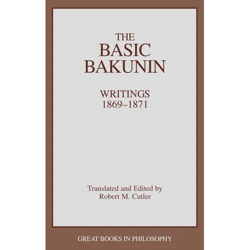 The Basic Bakunin: Writings 1869-1871