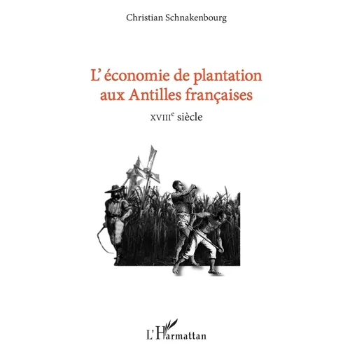 L'économie de plantation aux antilles françaises: XVIIIe siècle