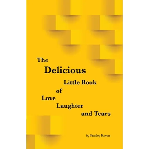 The Delicious Little Book of Love, Laughter and Tears