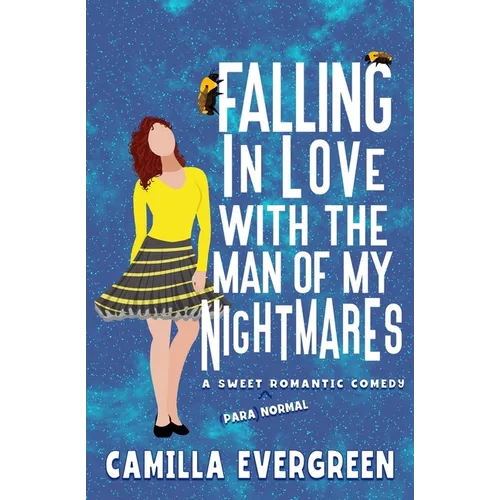 Falling in Love with the Man of My Nightmares: A Sweet Romantic Comedy