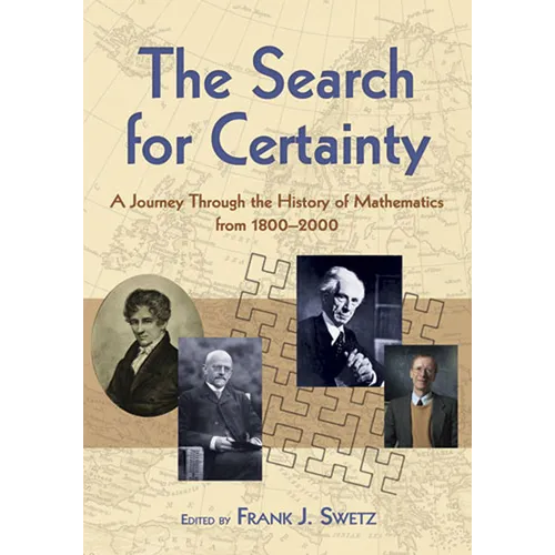 The Search for Certainty: A Journey Through the History of Mathematics, 1800-2000