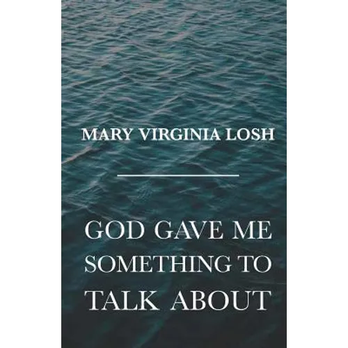 God Gave Me Something to Talk About