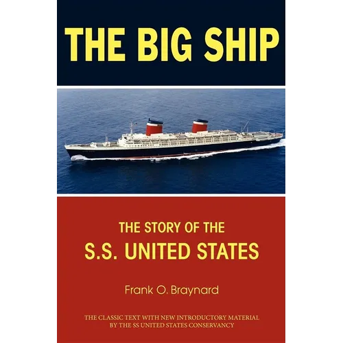 The Big Ship: The Story of the S.S. United States