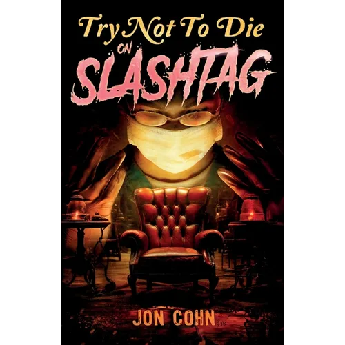 Try Not to Die: On Slashtag: An Interactive Adventure