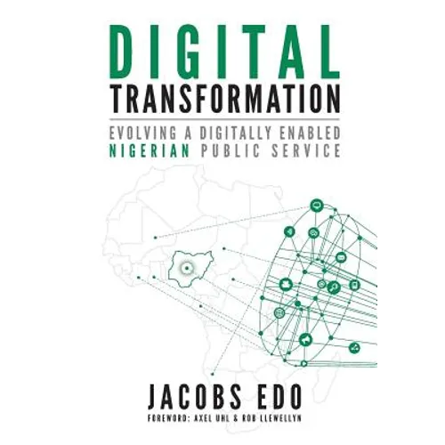 Digital Transformation: Evolving a Digitally Enabled Nigerian Public Service