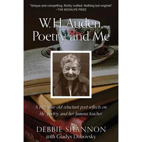 W. H. Auden, Poetry, and Me: A 102-Year-Old Reluctant Poet Reflects on Life, Poetry, and Her Famous Teacher