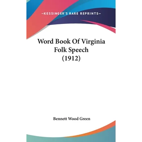 Word Book Of Virginia Folk Speech (1912)