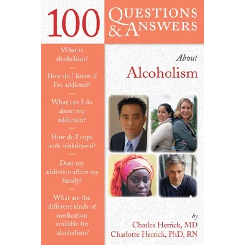 100 Questions & Answers about Alcoholism: .