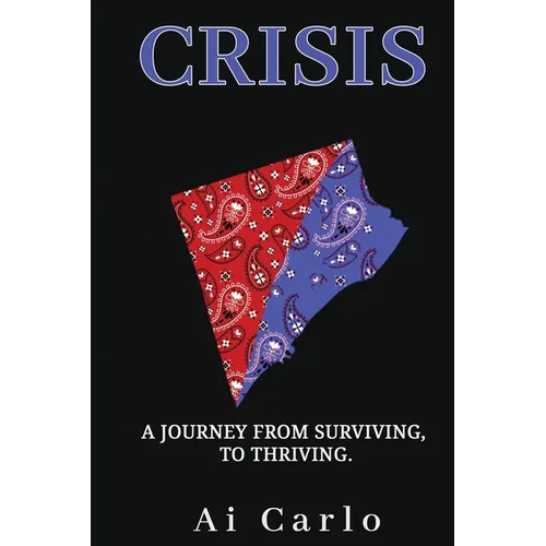 Crisis: A Journey from Surviving to Thriving
