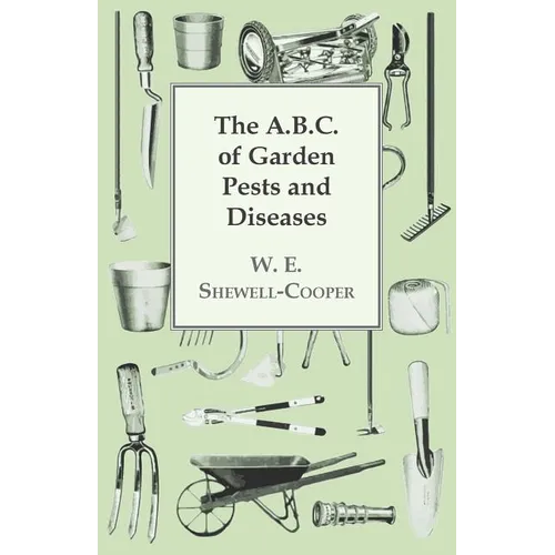 The A.B.C. of Garden Pests and Diseases