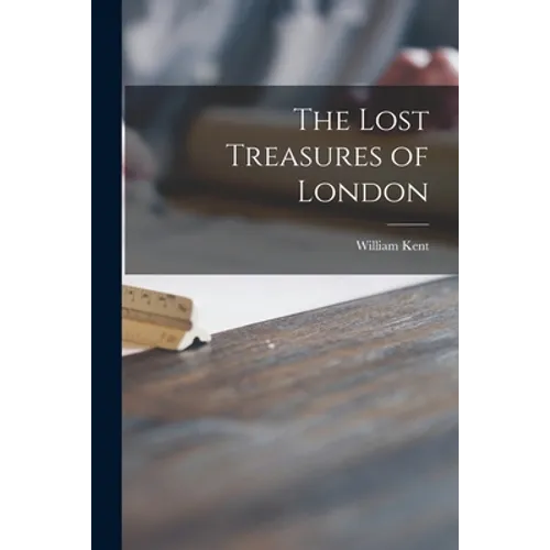 The Lost Treasures of London