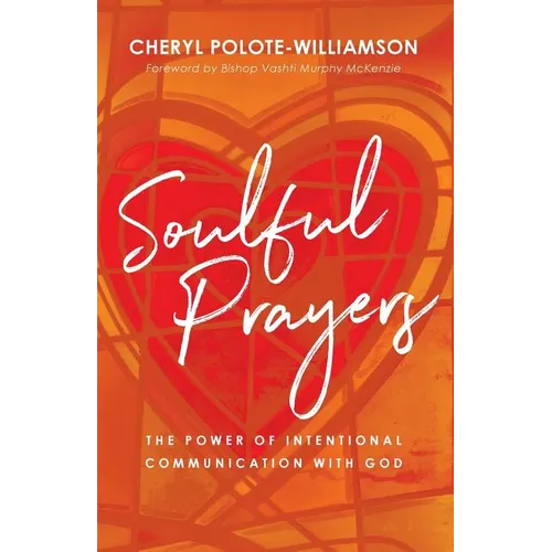 Soulful Prayers: The Power of Intentional Communication with God