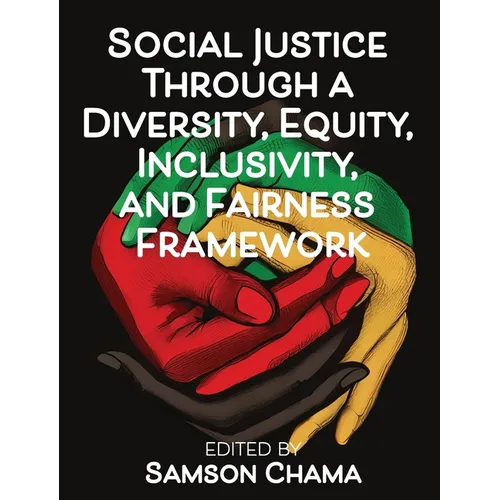 Social Justice Through a Diversity, Equity, Inclusivity, and Fairness Framework