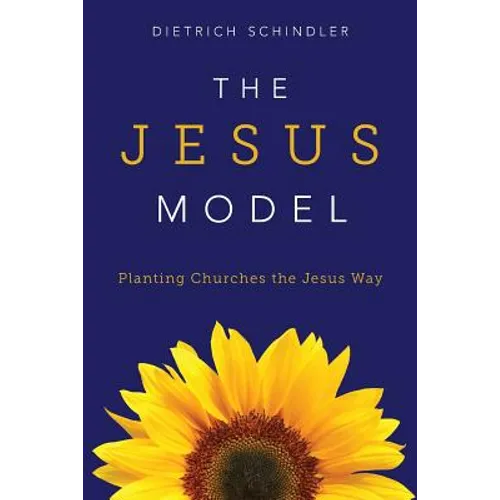 The Jesus Model: Planting Churches the Jesus Way