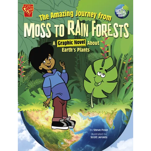 The Amazing Journey from Moss to Rain Forests: A Graphic Novel about Earth's Plants