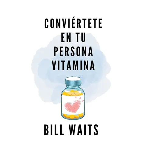 Conviértete en tu persona vitamina