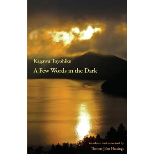 A Few Words in the Dark: Selected Meditations by Kagawa Toyohiko