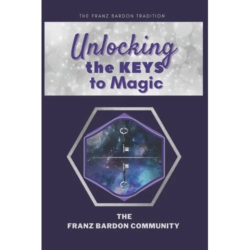 Unlocking the Keys to Magic: A Conversation with Franz Bardon Practitioners