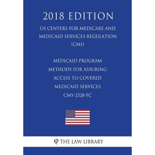Medicaid Program - Methods for Assuring Access to Covered Medicaid Services CMS-2328-FC (US Centers for Medicare and Medicaid Services Regulation) (CM