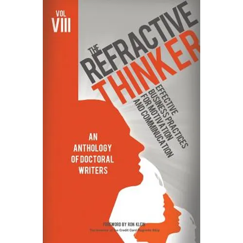 The Refractive Thinker(c): Vol VIII: Effective Business Practices for Motivation and Communication