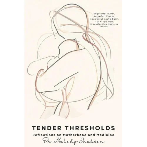 Tender Thresholds: Reflections on Motherhood and Medicine
